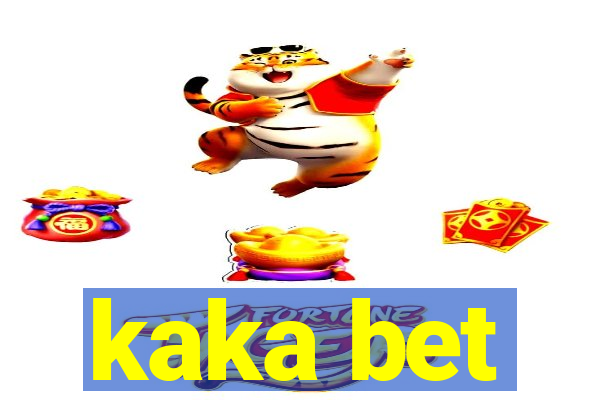 kaka bet